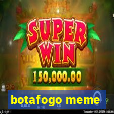 botafogo meme